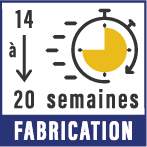 Fabrication-livraison sous 14 à 20 semaines